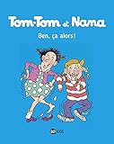 Tom-Tom et Nana, Tome 33 : Ben, ça alors ! by