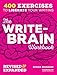 The Write-Brain Workbook Revised & Expanded: 400 Exercises to Liberate Your Writing by Bonnie Neubauer, Jordan Rosenfeld