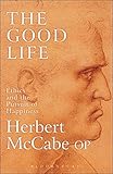 The Good Life: Ethics and the Pursuit of Happiness