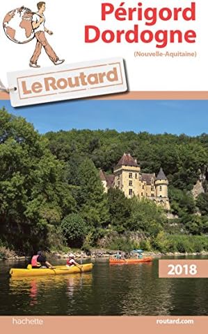 Guide du Routard Périgord Dordogne 2018 (Le Routard) (French) Paperback – 2 Nov. 2017