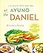 La guia óptima para el ayuno de Daniel: Más de 100 recetas y 21 devocionales diarios (La guía óptima/ Ultimate Guide) (Spanish Edition)