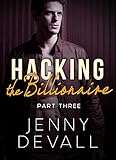 HACKING THE BILLIONAIRE: Part 3