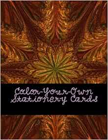 Color-Your-Own Stationery Cards: Coloring Cards for Adults: Coloring