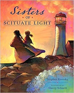 Sisters Of Scituate Light Stephen Krensky Stacey Schuett