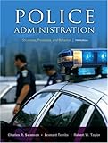 Police Administration: Structures, Processes, and Behavior (7th Edition), Charles R. Swanson, Leonard J. Territo, Robert W. Taylor, 0131589334