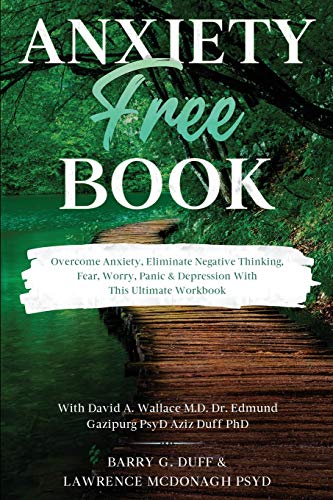 Anxiety-Free Book: Overcome Anxiety, Eliminate Negative Thinking, Fear, Worry,…