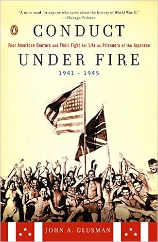 Amazon Com Conduct Under Fire Four American Doctors And Their Fight For Life As Prisoners Of The Japanese 1941 1945 9780142002223 Glusman John A Books