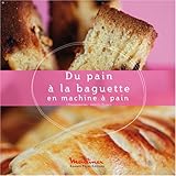 Du pain à la baguette en machine à pain (French Edition) by