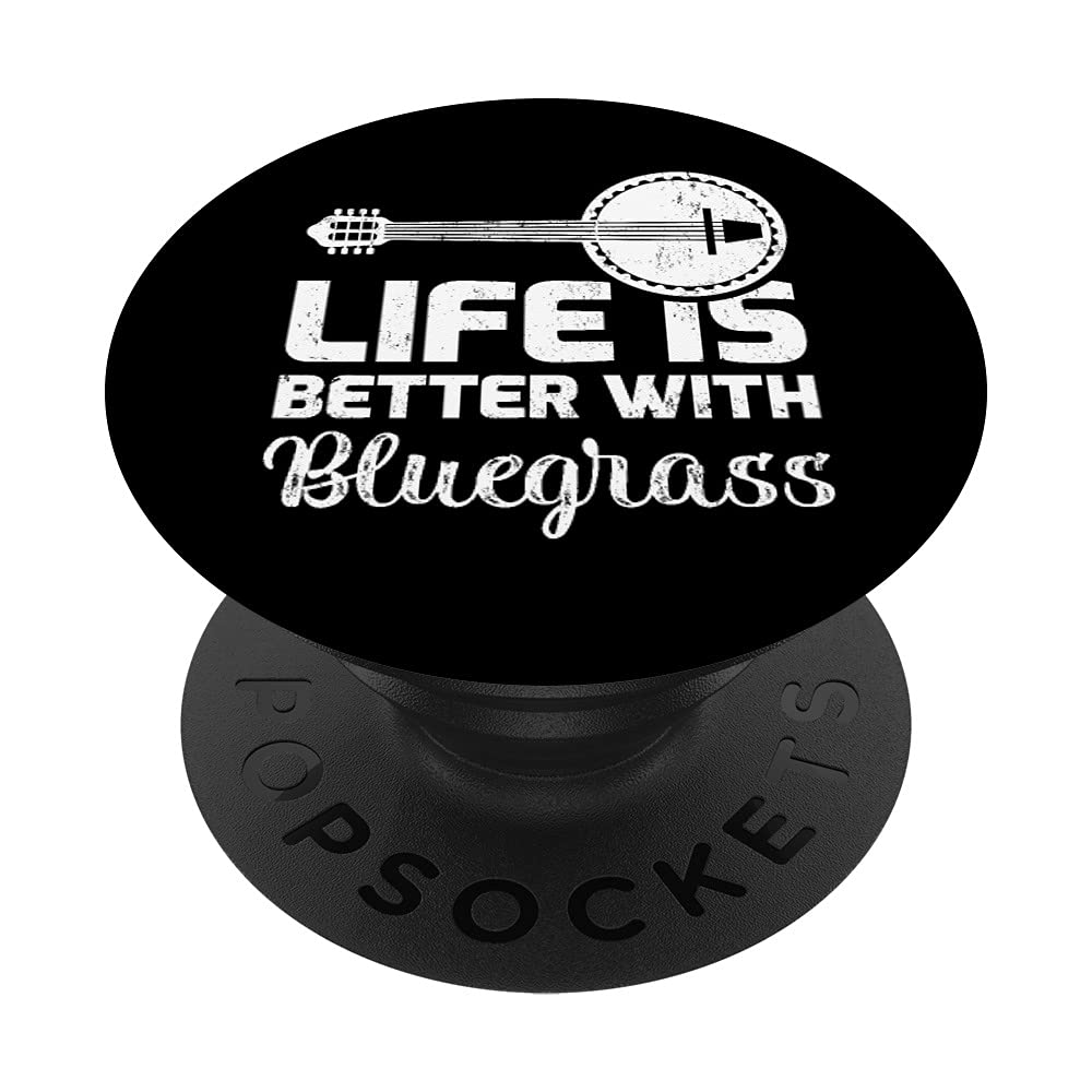 Banjo Guitar Lover Life Is Better With Bluegrass Music PopSockets Swappable PopGrip