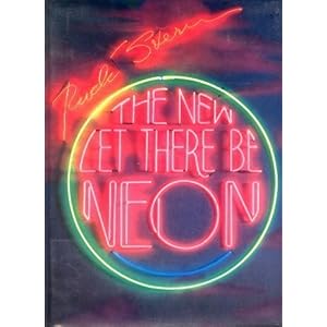 The New Let There Be Neon (Enlarged and Updated)