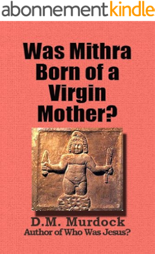 Download Was Mithra Born of a Virgin Mother? (English Edition) PDF