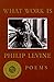 What Work Is: Poems by Philip Levine