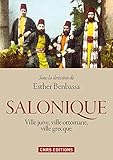 Salonique : ville juive, ville ottomane, ville grecque (Histoire) (French Edition) by 