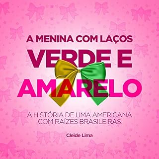 Livro A Menina com Laços Verde e Amarelo: Uma História de uma Americana com Raízes Brasileiras
