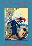 The Treasury of Oz: The Wonderful Wizard of Oz, the Marvelous Land of Oz, Ozma of Oz, Dorothy and the Wizard in Oz, the Road to Oz, the Em