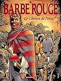 Barbe-Rouge - Chemin de l'Inca (Le) (BARBE ROUGE (26)) (French Edition) by 
