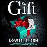 The Gift: The Gripping Psychological Thriller Everyone Is Talking About