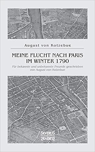 Meine Flucht Nach Paris Im Winter 1790 German Edition August