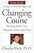 Changing Course: Healing from Loss, Abandonment, and Fear