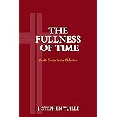 The Fullness of Time: Paul's Epistle to the Galatians