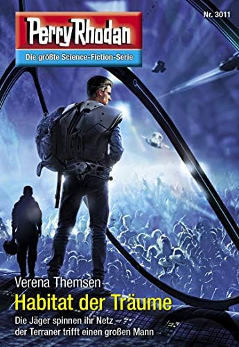 Perry Rhodan 3011: Habitat der Träume: Perry Rhodan-Zyklus "Mythos" (Perry Rhodan-Erstauflage) (German Edition) Kindle Edition