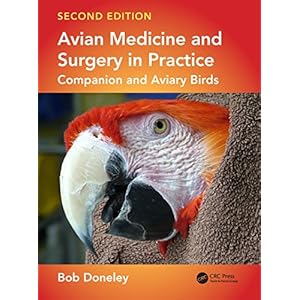 Avian Medicine and Surgery in Practice: Companion and Aviary Birds, Second Edition