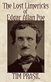 The Lost Limericks of Edgar Allan Poe by 