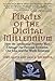 Pirates of the Digital Millennium: How the Intellectual Property Wars Damage Our Personal Freedoms, Our Jobs, and the World Economy
