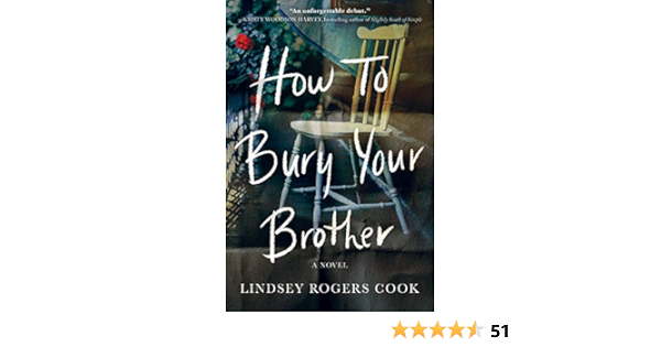 Amazon Com How To Bury Your Brother A Southern Family Drama Ebook Cook Lindsey Rogers Kindle Store