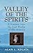 Valley of the Spirits: A Journey Into the Lost Realm of the Aymara by