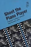 Shoot the Piano Player: Francois Truffaut, director (Rutgers Film in Print) by 