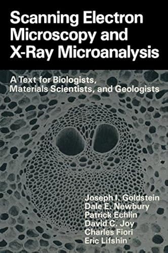 Download Scanning Electron Microscopy and X-Ray Microanalysis: A Text for Biologists, Materials Scientists, and Geologists PDF