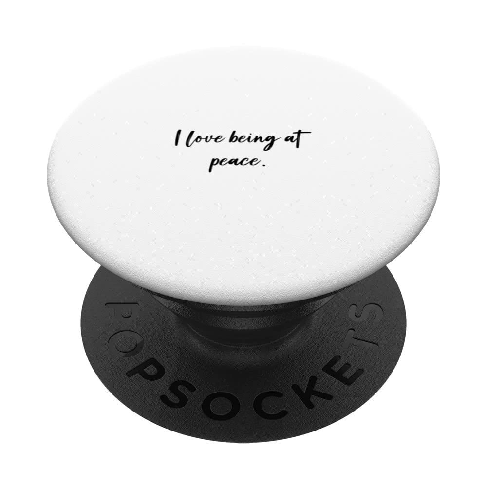 I love being at peace. PopSockets Swappable PopGrip