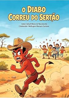 Livro O DIABO CORREU DO SERTÃO (Série desenho infantil Livro 4)