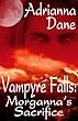 Vampyre Falls: Morganna's Sacrifice