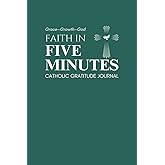 FAITH IN FIVE MINUTES: Catholic Journal