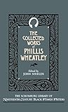 The Collected Works of Phillis Wheatley (The Schomburg Library of Nineteenth-Century Black Women Writers) by
