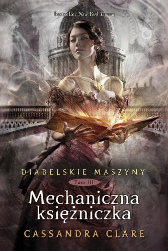 Diabelskie maszyny tom 3 Mechaniczna ksiezniczka