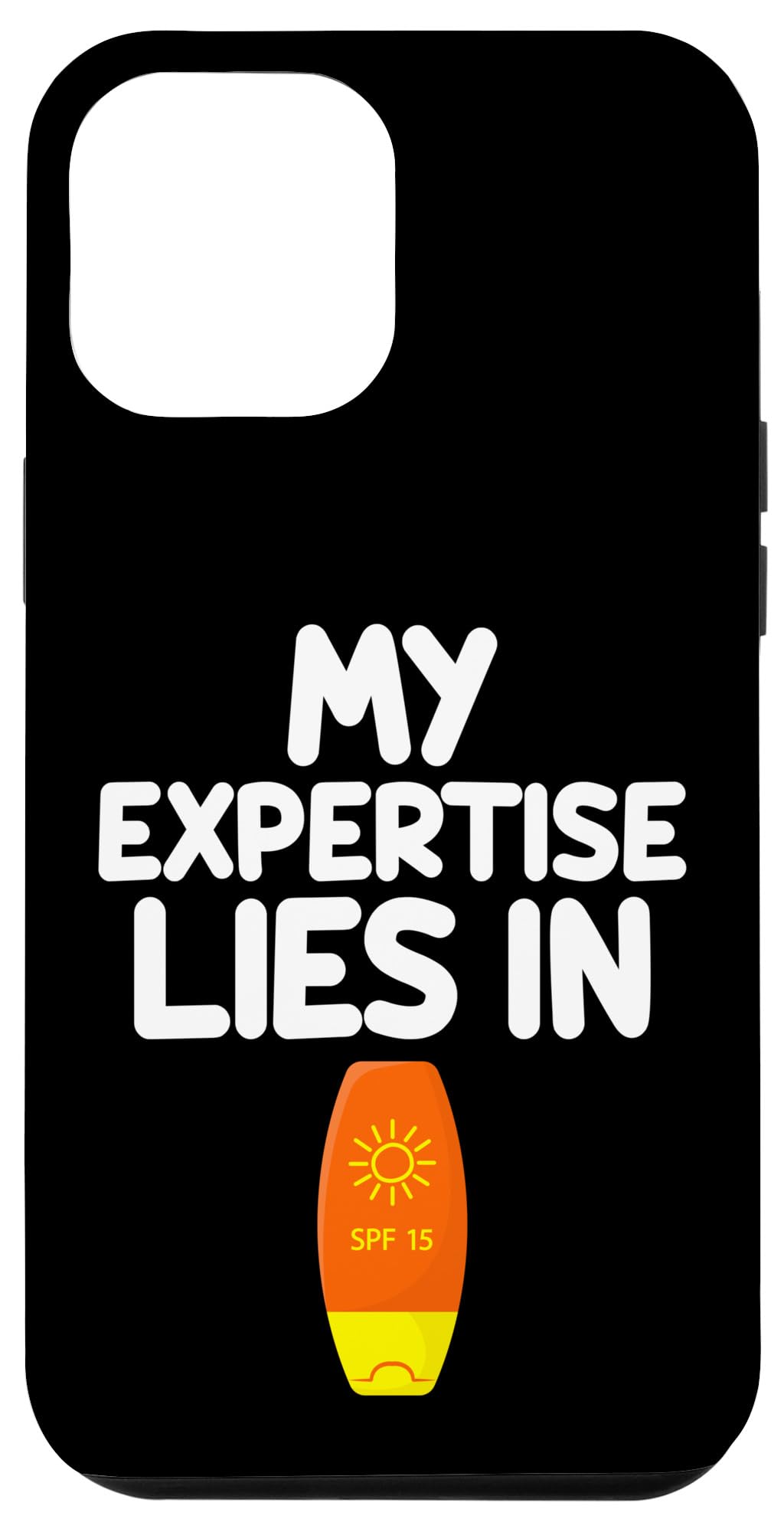 iPhone 13 Pro Max My Expertise Lies in Sunscreen Sunblock SPF UV Protection Case