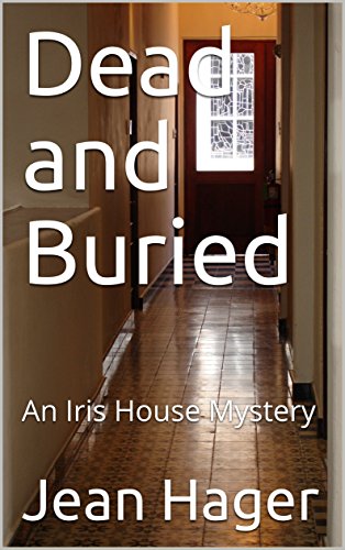 Dead and Buried: An Iris House Mystery by Jean Hager