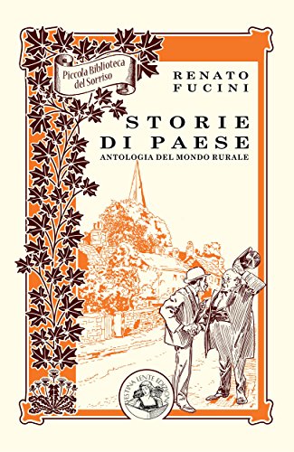 Storie di paese: Antologia del mondo rurale (Piccola Biblioteca del Sorriso) (Italian Edition)