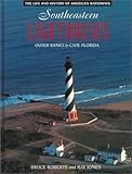 Southeastern Lighthouses: Outer Banks to Cape Florida (Lighthouses (Chelsea House)) by Bruce Roberts (1999-11-03) by 