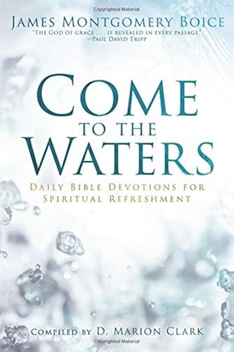 Download Come to the Waters: Daily Bible Devotions for Spiritual Refreshment PDF
