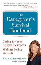 The Caregiver's  Survival Handbook (Revised): Caring for Your Aging Parents Without Losing Yourself