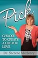 Pick: Choose to Create A Life You Love