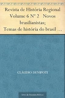 Livro Revista de História Regional Volume 6 Nº 2 Novos brasilianistas; Temas de história do brasil na historiografia norte-americana recente