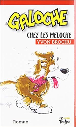 Galoche Chez Les Meloche 01 Brochu Yvon 9782895910008 Books Amazon Ca