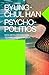 Psychopolitics: Neoliberalism and New Technologies of Power (Futures)