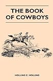 Front cover for the book The Book of Cowboys by Holling C. Holling
