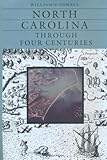 Front cover for the book North Carolina Through Four Centuries by William S. Powell